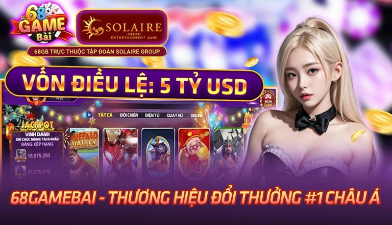 Thương hiệu 68 game bài đổi thưởng hàng đầu tại Châu Á