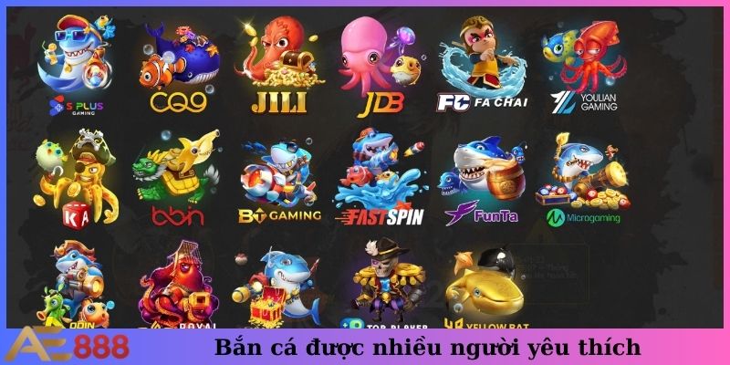 Bắn cá được nhiều người yêu thích