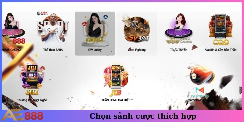 Chọn sảnh cược thích hợp