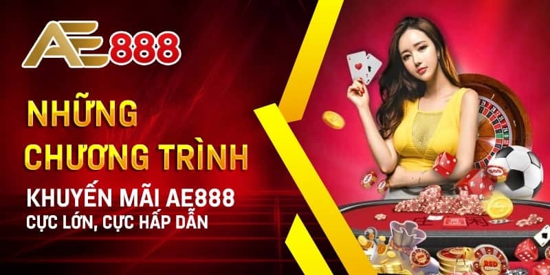 Kho khuyến mãi của AE888 phong phú