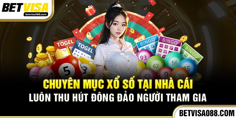 Chuyên mục xổ số tại nhà cái luôn thu hút đông đảo người tham gia