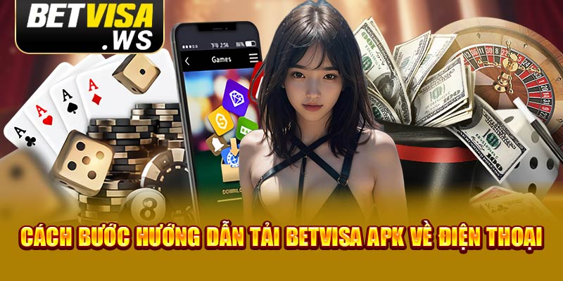 Cách bước hướng dẫn tải Betvisa apk về điện thoại Cách bước hướng dẫn tải Betvisa apk về điện thoại