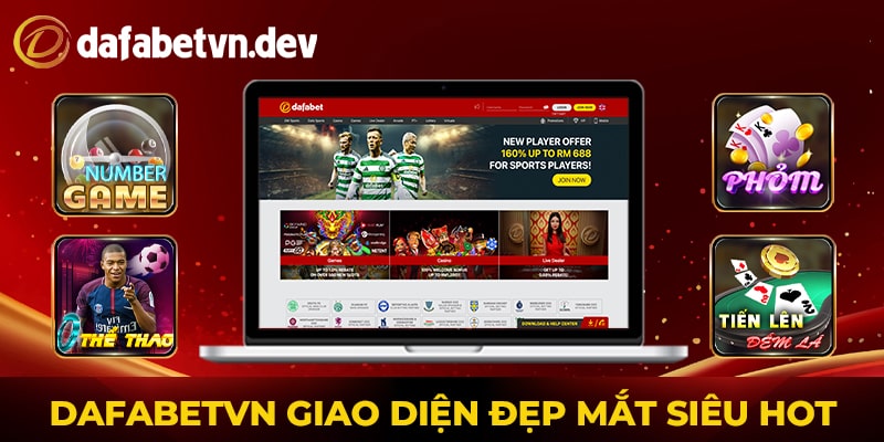 Dafabet giao diện đẹp mắt siêu hot