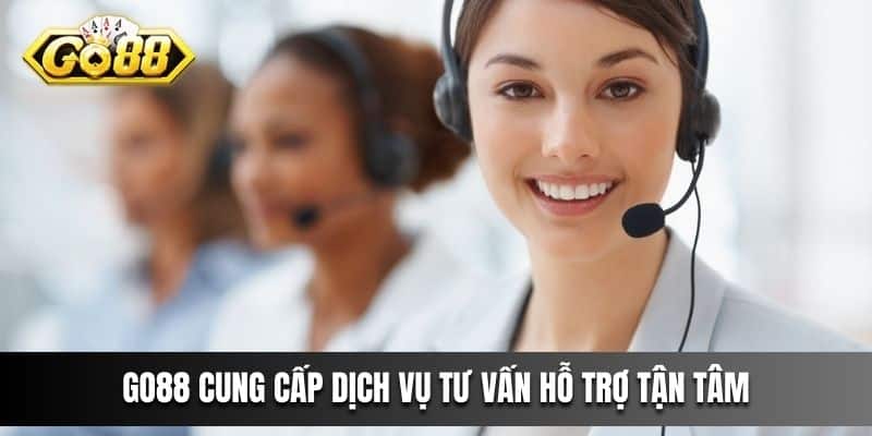 Cung cấp dịch vụ tư vấn hỗ trợ tận tâm