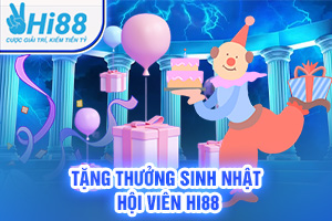 Nhận Quà Tặng Sinh Nhật Hi88 Độc Quyền