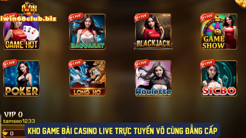 IWIN68 - Tải App Iwin68 Club độc quyền tại iwin68club.biz 4 Đa dạng các tựa game bài casino trực tuyến thưởng lớn