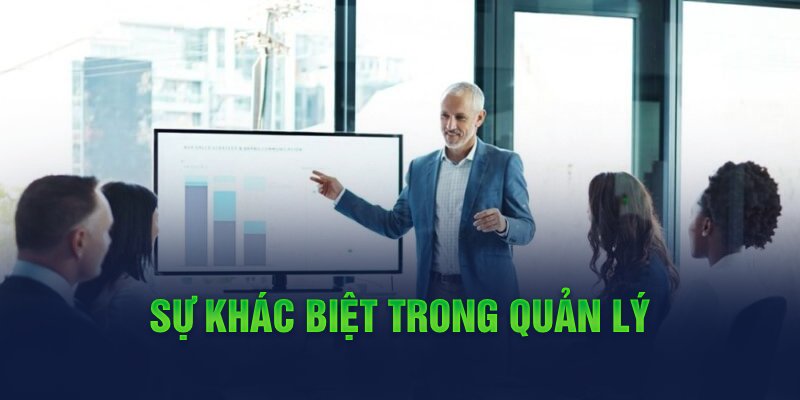 Sự khác biệt trong quản lý