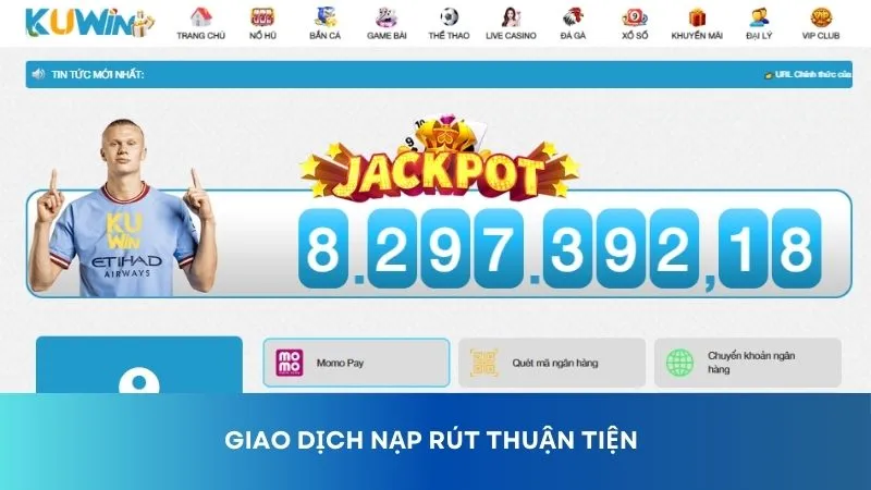 Giao dịch nạp rút tiền nhà cái thuận tiện, dễ dàng