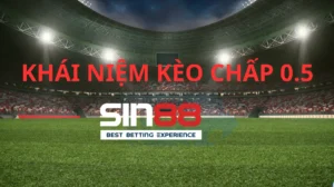 Tìm hiểu kèo chấp 0.5