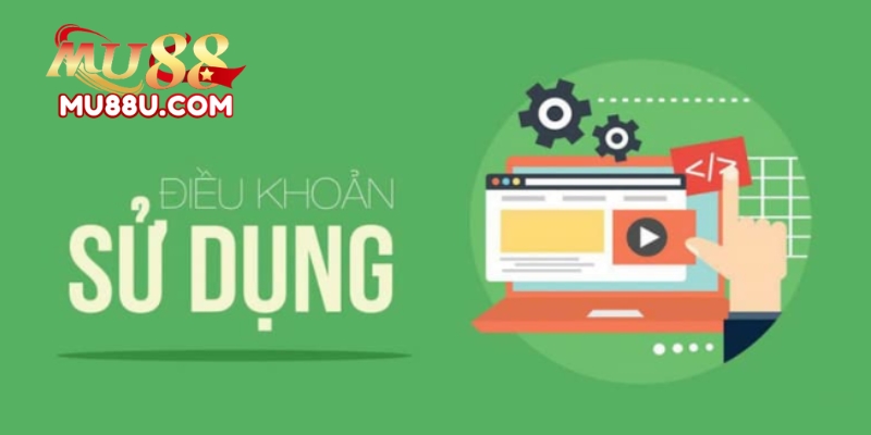 Điều Khoản Và Điều Kiện Tại Mu88