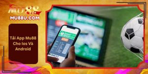 Tải App Mu88 Cho Ios Và Android
