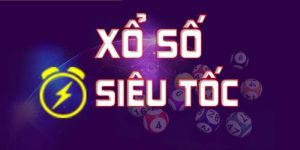 Xổ số siêu tốc - Quay số kiểu mới chơi là mê
