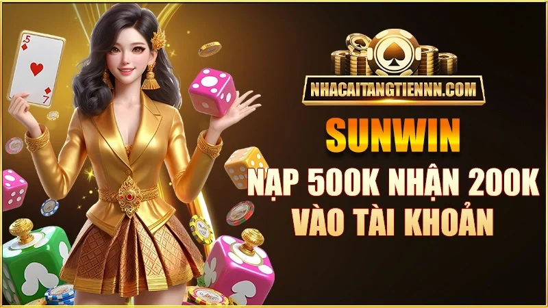 sunwin-nap-500k-nhan-200k-vao-tai-khoan