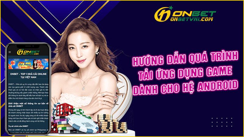 Hướng dẫn quá trình tải ứng dụng game dành cho hệ Android