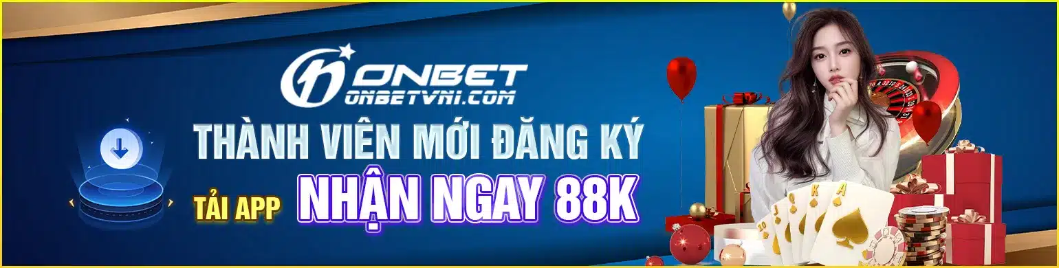 Thành viên mới đăng ký - tải app nhận ngay 88k