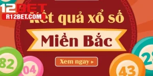 Xổ số miền Bắc - Khám phá những kỹ thuật cùng 12BET