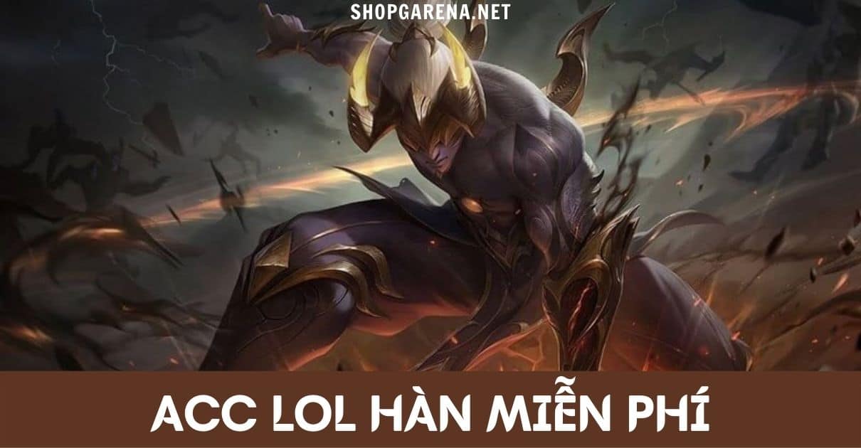 Acc Lol Han Mien Phi