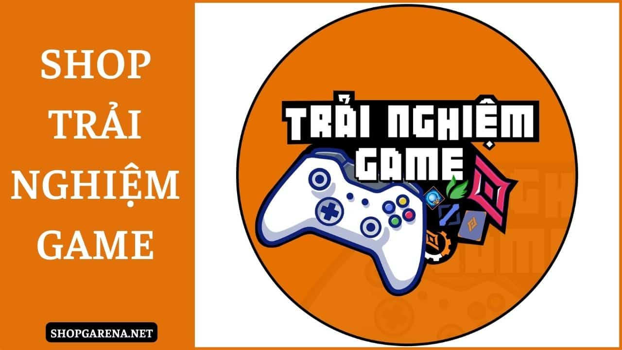 Shop Trai Nghiem Game