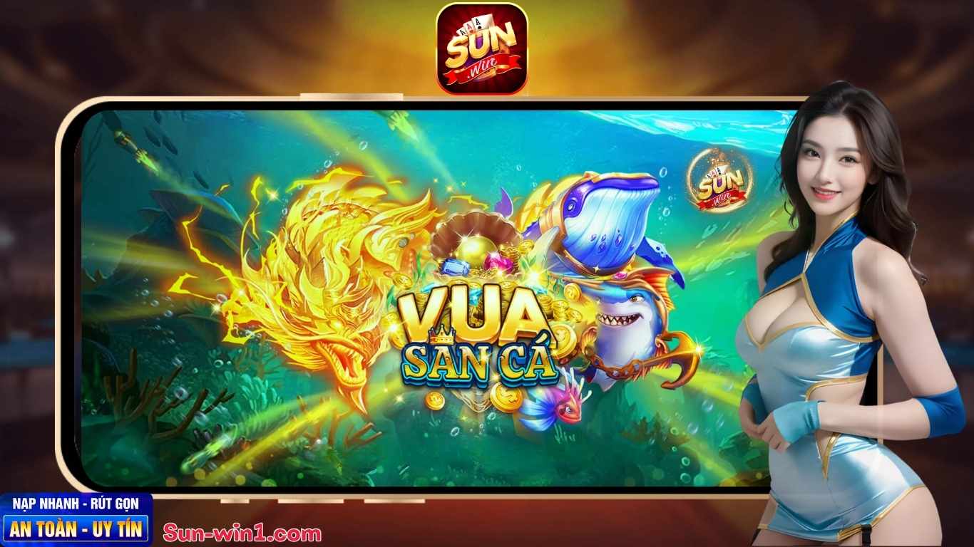 Bắn cá Sunwin – Bắn cá nổ hũ rinh ngay thưởng khủng 2025