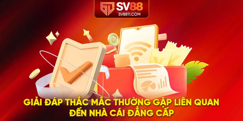 Giải đáp thắc mắc thường gặp liên quan đến nhà cái đẳng cấp