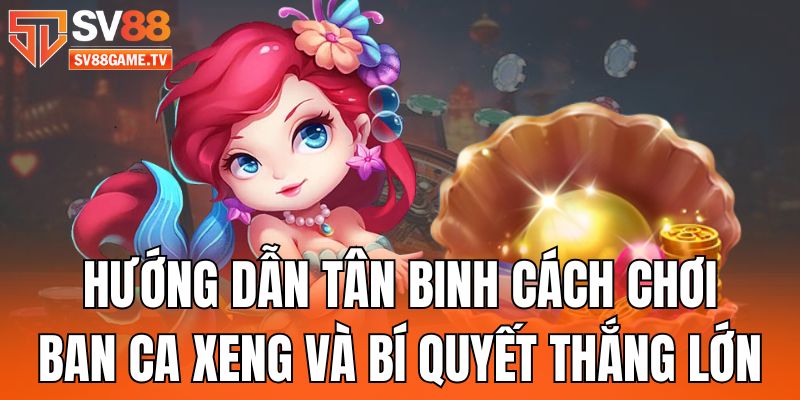 ban-ca-xeng