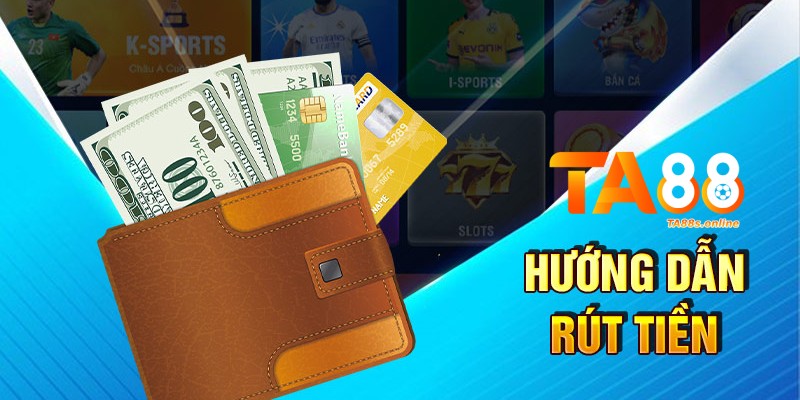 TA88 – Link Truy Cập TA88 Chính Thức Nhận Thưởng 88k 17 Cách thức rút tiền tại sảnh game xanh chín