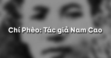 Bài soạn Chí Phèo - Phần I: Tác giả Nam Cao (Ngữ Văn 11) hay nhất