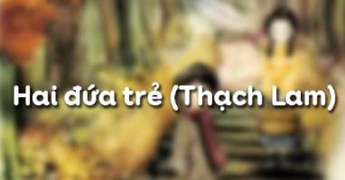 Bài soạn Hai đứa trẻ (Thạch Lam) - (Ngữ Văn 11) hay nhất