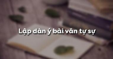 Bài soạn Lập dàn ý bài văn tự sự (Ngữ Văn 10) hay nhất