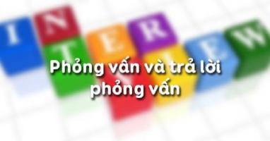 Bài soạn Phỏng vấn và trả lời phỏng vấn (Ngữ Văn 11) hay nhất