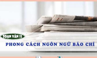 Bài soạn Phong cách ngôn ngữ báo chí (Ngữ Văn 11) hay nhất