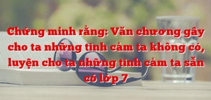 Bài văn chứng minh rằng 