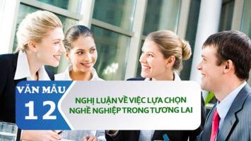 Bài văn nghị luận về việc lựa chọn nghề nghiệp trong tương lai (lớp 12) hay nhất nhất