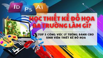 Công việc lý tưởng dành cho sinh viên thiết kế đồ họa