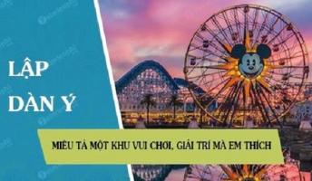 Dàn ý bài văn tả một khu vui chơi giải trí (lớp 5) hay nhất