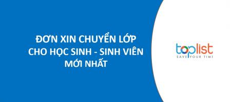 Mẫu đơn xin chuyển lớp cho học sinh, sinh viên mới nhất hiện nay