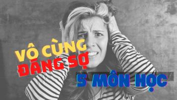 Môn học sinh viên sợ nhất trong trường đại học
