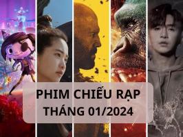 Phim chiếu rạp hay tháng 01/2024 cập nhật mới nhất