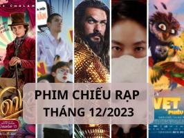 Phim chiếu rạp hay tháng 12/2023 cập nhật mới nhất