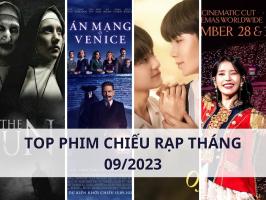 Phim chiếu rạp hay tháng 9/2023 cập nhật mới nhất