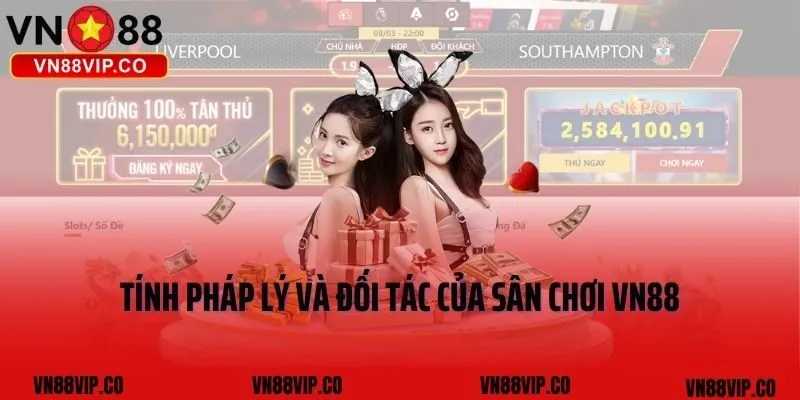 Tính pháp lý và đối tác của sân chơi VN88