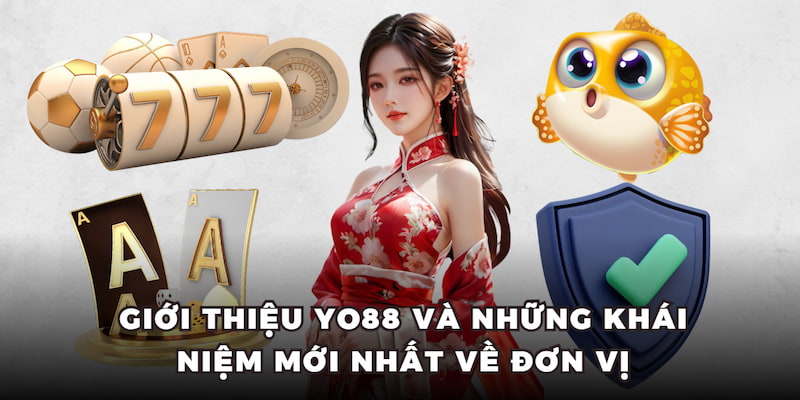 Giới thiệu Yo88 và những khái niệm mới nhất về đơn vị