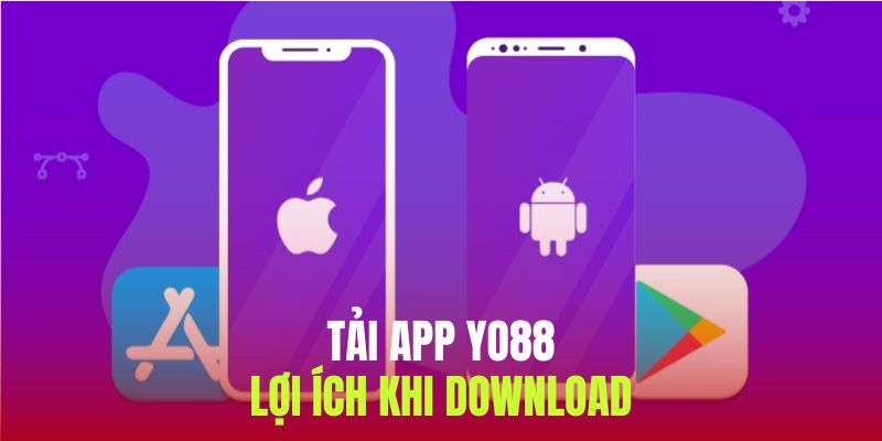 Đặc quyền khi người chơi tiến hành tải ứng dụng yo88